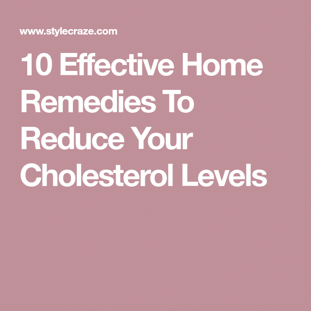 10 Effective Home Remedies To Reduce Your Cholesterol Levels # ...