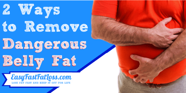 2 Simple Steps Remove Deadly Body Fat