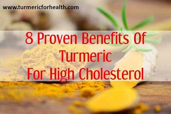 8 Proven Benefits Of Turmeric For High Cholesterol [UPDATED]
