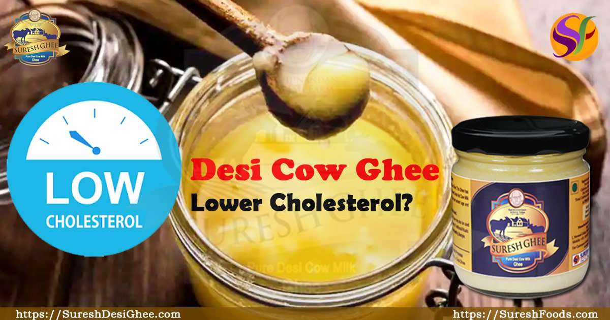Desi Cow Ghee Lower Cholesterol?