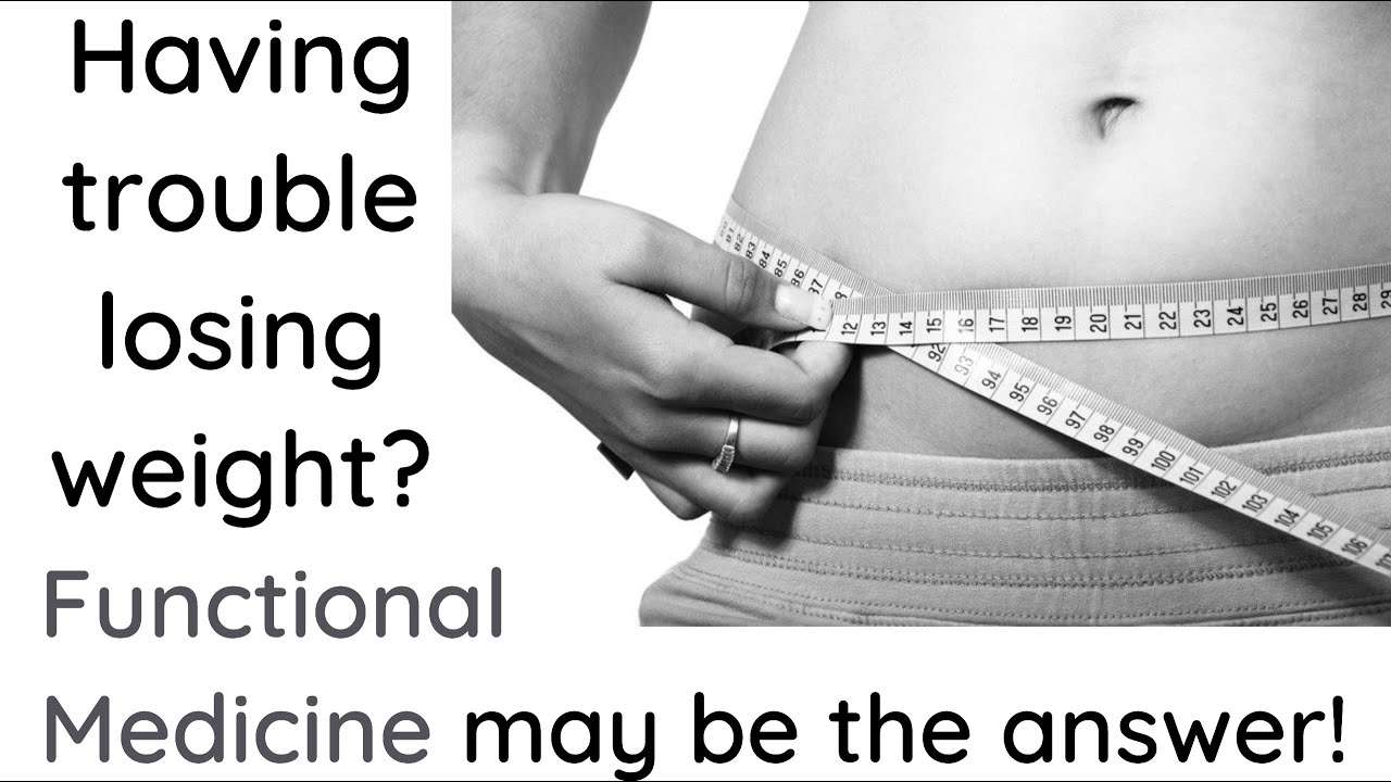 Having trouble losing weight? Functional medicine may help ...