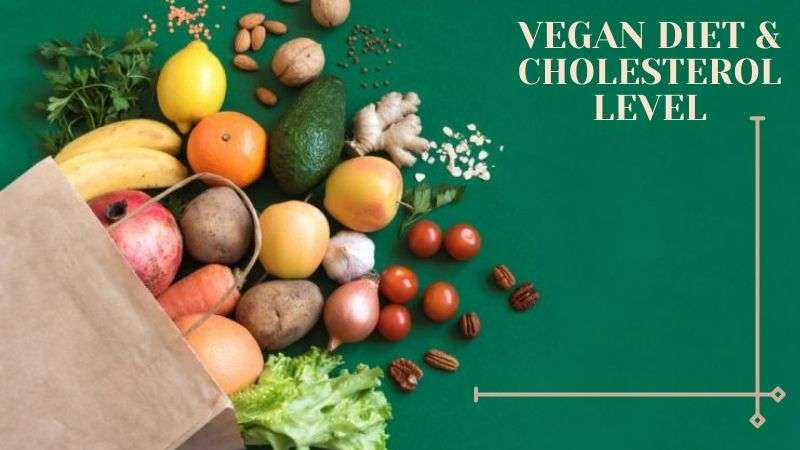 How Does a Vegan Diet Helps in Lowering Cholesterol?