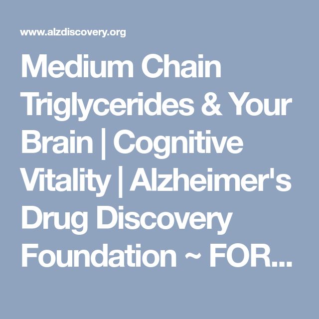 Medium Chain Triglycerides &  Your Brain
