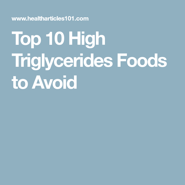 Top 10 High Triglycerides Foods to Avoid