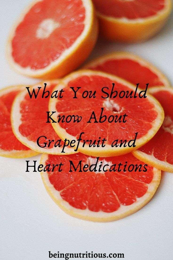 What You Should Know About Grapefruit and Heart Medications